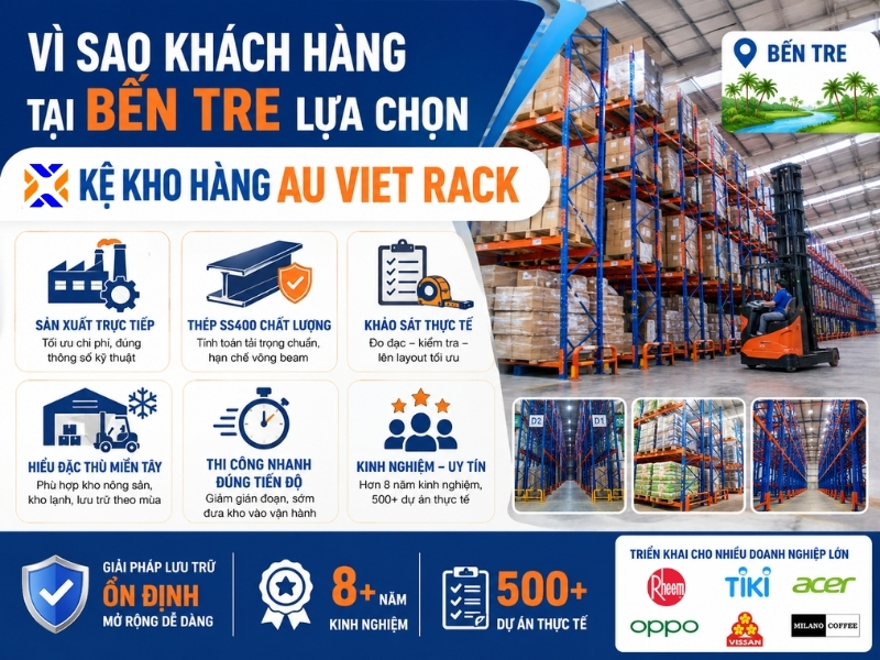 Vì sao khách hàng tại Bến Tre lựa chọn Kệ Kho Hàng Au Viet Rack