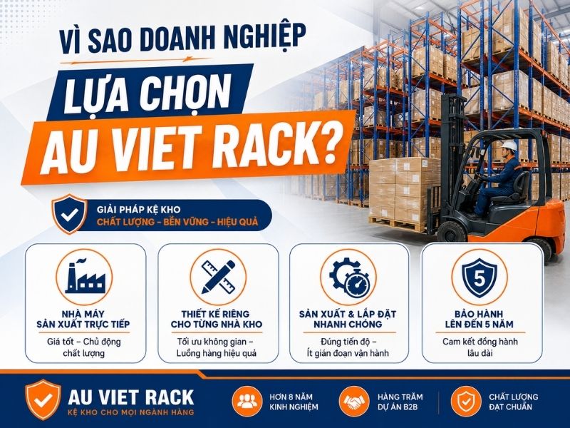 Vì sao doanh nghiệp nên chọn Kệ Kho Hàng Au Viet Rack
